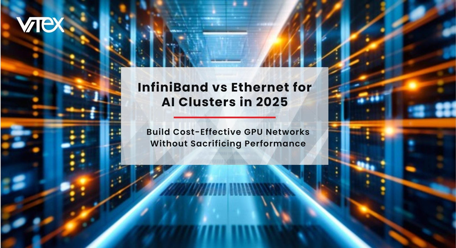 Futurustic Datacenter showing the title - InfiniBand vs Ethernet for AI Clusters in 2025: How Tier 2 and Tier 3 Companies Can Build Cost-Effective GPU Networks Without Sacrificing Performance