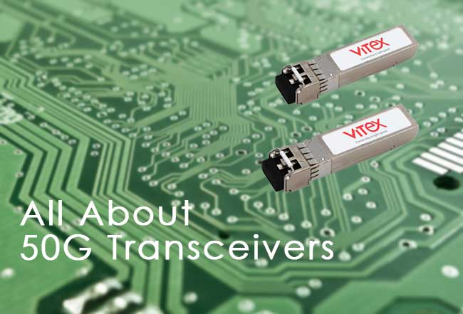 All About 50G Transceivers - Vitex SFP56 optical transceivers on circuit board for high-speed network connectivity